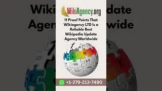 11 Proof Points That Wikiagency LTD Is a Reliable Best Wikipedia Update Agency Worldwide