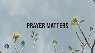Prayer Matters | Our Daily Bread | Daily Devotional