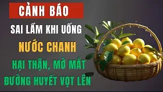 CẢNH BÁO: Người Bị Tiểu Đường Đừng Bao Giờ Uống Nước Chanh Kiểu Này, Hại Đường Huyết Nặng Thêm