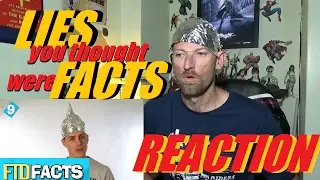 Lies You Thought Were Facts #1 | Reaction | FTD Facts