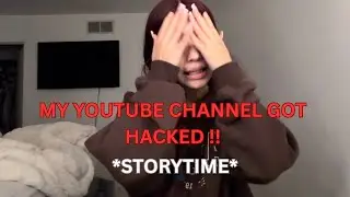 My youtube channel got hacked *storytime* 