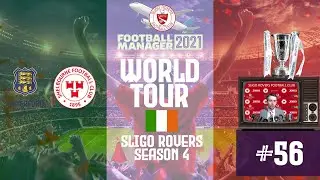FM21 World Tour | Episode 56 - Sligo Rovers | EA Sports Cup Final