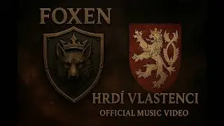 🛡️ FOXEN &ndash; &bdquo;Hrd&iacute; Vlastenci&ldquo; (Official Music Video)