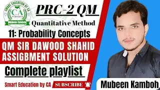 440 to 441 Dawood Shahid QM Assignment solution by Mubeen Kamboh |Probability concepts |PRC 2| QM|CA