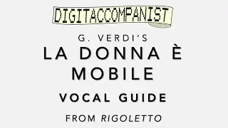 La donna &egrave; mobile (Vocal Guide) &ndash; Digital Accompaniment