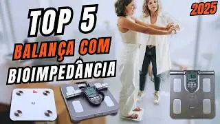 Qual MELHOR Balan&ccedil;a Bioimped&acirc;ncia CUSTO BENEF&Iacute;CIO 2025? TOP 5 Melhores Balan&ccedil;a de Bioimped&acirc;ncia 2025