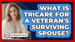What Is TRICARE For A Veteran's Surviving Spouse?