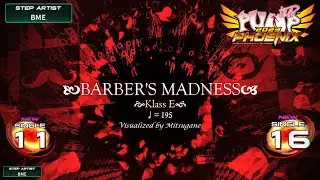 [PUMP IT UP PHOENIX] Barber's Madness(바버스 매드니스) S11 & S16 | PHOENIX 1.04 Update