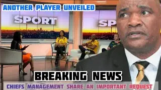 Kaizer Chiefs  Management Share An Important Message/Club Unveiled Their Latest Signing