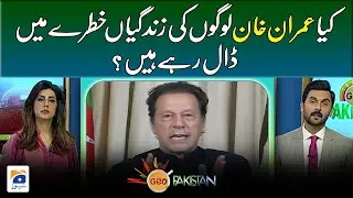 Is Imran Khan endangering people's lives? | Geo Pakistan