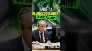 Pakistan Becomes President of UNSC For July!