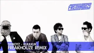 Disboyz - Kuulkuk (Freakhouze Remix)
