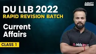 DU LLB 2022 | DU LLB Current Affairs 2022 | Rapid Revision Batch #1