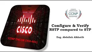 CCNP ENCOR Lecture-11(Configure & Verify RSTP compared to STP)