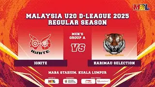 [LIVE] MBL U20 D-League 2025 Game 9 |  IGNITE vs HARIMAU SELECTION