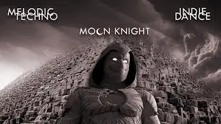 Moon Knight/Indie Dance/Melodic Techno/2022/Alexander Alar/Far & High/Argy/Space Motion/MARDON