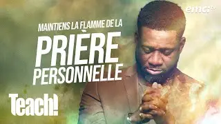 Maintiens la flamme de la prière personnelle - Teach! - Athoms Mbuma