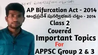 Important Topics(Class 2)In Andhra Pradesh Bifurcation Act 2014 For APPSC Group 3 ||  PVR Institute