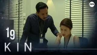 Kin 《亲》EP19 (ENGLISH/CHINESE/MALAY SUBS)
