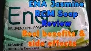 ENA Jasmine RCM Soap Review| Real benefits and side effects!