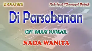 DI PARSOBANAN ll KARAOKE BATAK ll MARSADA BAND ll CIPT DAULAT HUTAGAOL ll NADA WANITA E=DO