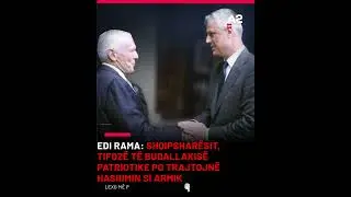 Edi Rama: Shqipshar&euml;sit, tifoz&euml; t&euml; budallakis&euml; patriotike po trajtojn&euml; Hashimin si armik