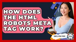 How Does The HTML Robots Meta Tag Work? - Simple HTML Studio