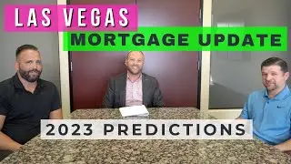 Las Vegas Mortgage Update - 2023 Mortgage Interest Rate Predictions, Rate Buy-Downs and more!