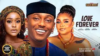 LOVE FOREVER--UCHE MONTANA, BIMBO ADEMOYE, TIMINI EGBU- Latest Nigerian Movie 2025 #trending #Movies