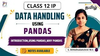 Data Manipulation Using Pandas Class 12 IP | Tamil | CBSE | Intro | Part 1