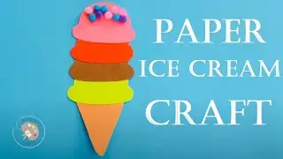 Paper Ice Cream Craft | Easy Kids Crafts | Paper Crafts