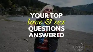 Your Top Love & Sex Questions Answered 💞