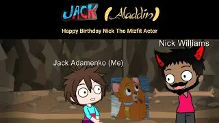 Jack (Aladdin) Clip: Jack is getting his Wishes with Nick (Happy Birthday Nick The Mizfit Actor)