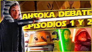 DEBATE AHSOKA EPS. 1 Y 2, análisis, teorías y mucho más. ¿Es ya la mejor serie de STAR WARS?