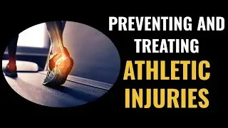 Preventing and Treating Common Athletic Injuries