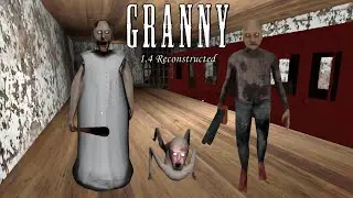 New Game - Granny 1.4 Reconstructed Version 1.0.0 Full Gameplay