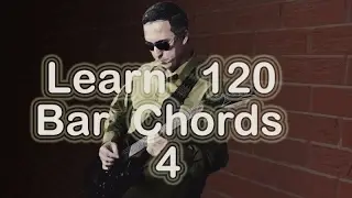 Learn 120 Barre Chords Video 4