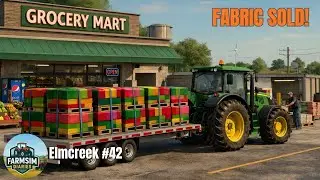 First Fabric Sale! Big Profits & Farm Prep | FS22 : Elmcreek Start From Scratch Part- 42