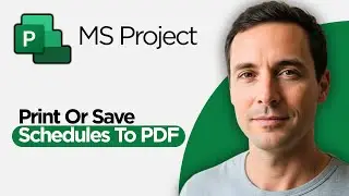 How to Print or Save Microsoft Project Schedules to PDF (2025 Full Guide)
