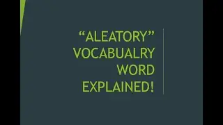 Insurance exam Vocabulary Word Explained Aleatory