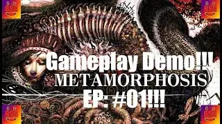 Metamorphosis: Gameplay Demo- Episode: #01- This Is Not Easy!!!