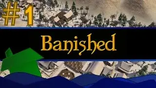 Banished - Mountain Men 'Cheeve! - Ep 1: Welcome to Dollinsgrove