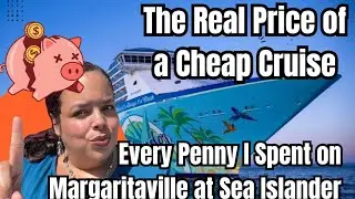 My &lsquo;Cheap&rsquo; Margaritaville Cruise Cost HOW Much? Every Penny I Spent!