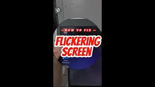 How to Fix Screen Flickering
