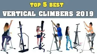 Top 5 Best Vertical Climbers 2019 - Health Fitness Exercise Equipment in Cheap Rates