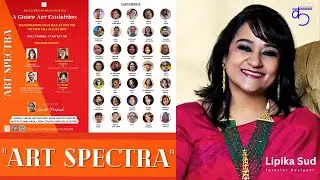 Art Spectra - A Group Art Exhibition - 21st - 25th July, 2025 - Lipika Sud -Speech