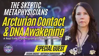 LIVE: Arcturian Contact & DNA Awakening &mdash; A Real-Time Transmission with Viviane Chauvet