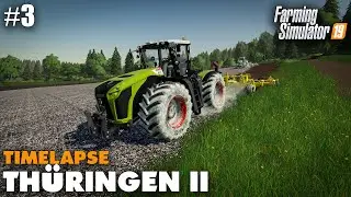 Th&uuml;ringen II Timelapse #3 New Tractor & Farm Silo Farming Simulator 19