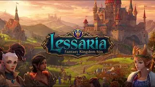 Залипаловкафентазигородострой! Прохождение Lessaria: Fantasy Kingdom Sim стрим 1