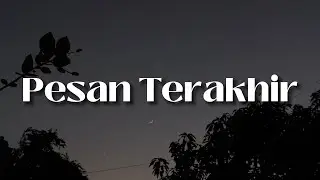 Pesan Terakhir - Lyodra (Lirik) || Mix - Ernie Zakri, Meiska